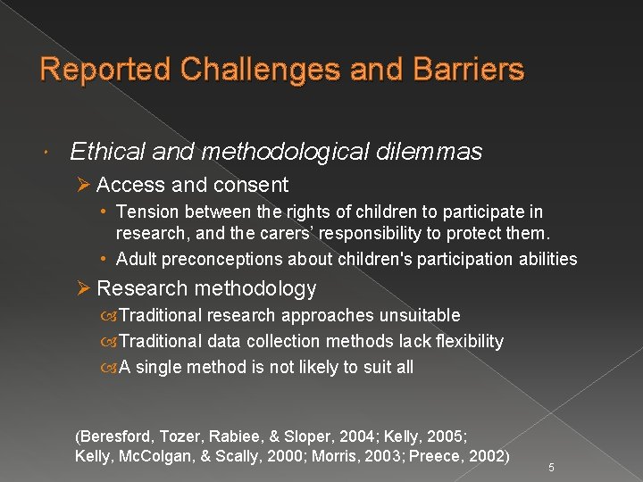 Reported Challenges and Barriers Ethical and methodological dilemmas Ø Access and consent • Tension