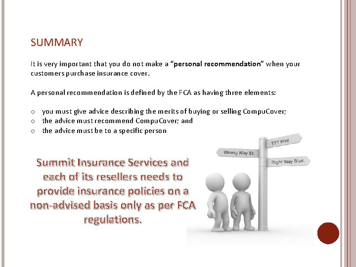 SUMMARY It is very important that you do not make a “personal recommendation” when
