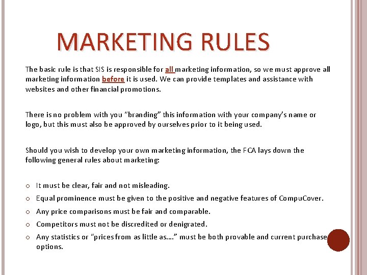 MARKETING RULES The basic rule is that SIS is responsible for all marketing information,
