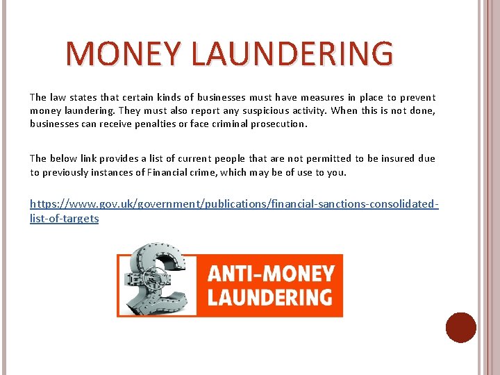 MONEY LAUNDERING The law states that certain kinds of businesses must have measures in