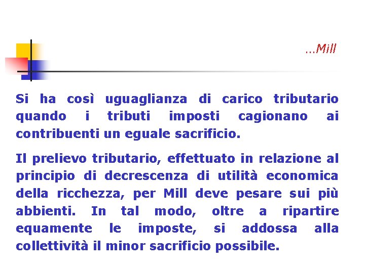 …Mill Si ha così uguaglianza di carico tributario quando i tributi imposti cagionano ai