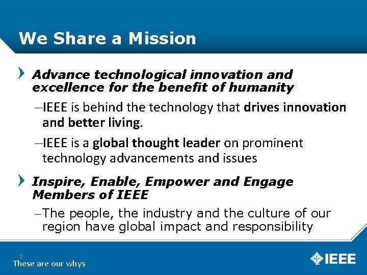 We Share a Mission Advance technological innovation and excellence for the benefit of humanity