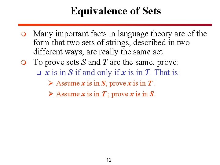 Equivalence of Sets m m Many important facts in language theory are of the Equivalence of Sets m m Many important facts in language theory are of the