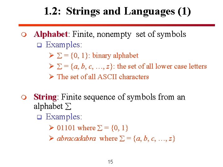 1. 2: Strings and Languages (1) m Alphabet: Finite, nonempty set of symbols q 1. 2: Strings and Languages (1) m Alphabet: Finite, nonempty set of symbols q