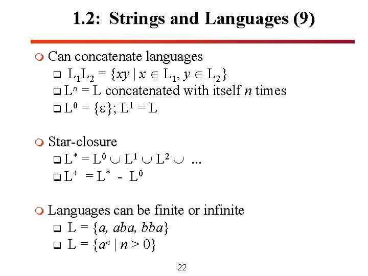 1. 2: Strings and Languages (9) m Can concatenate languages L 1 L 2 1. 2: Strings and Languages (9) m Can concatenate languages L 1 L 2
