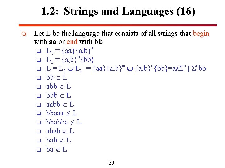 1. 2: Strings and Languages (16) m Let L be the language that consists 1. 2: Strings and Languages (16) m Let L be the language that consists