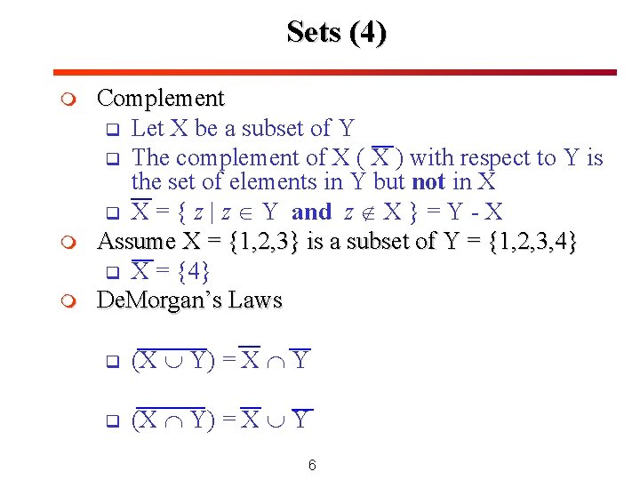 Sets (4) m m m Complement q Let X be a subset of Y Sets (4) m m m Complement q Let X be a subset of Y