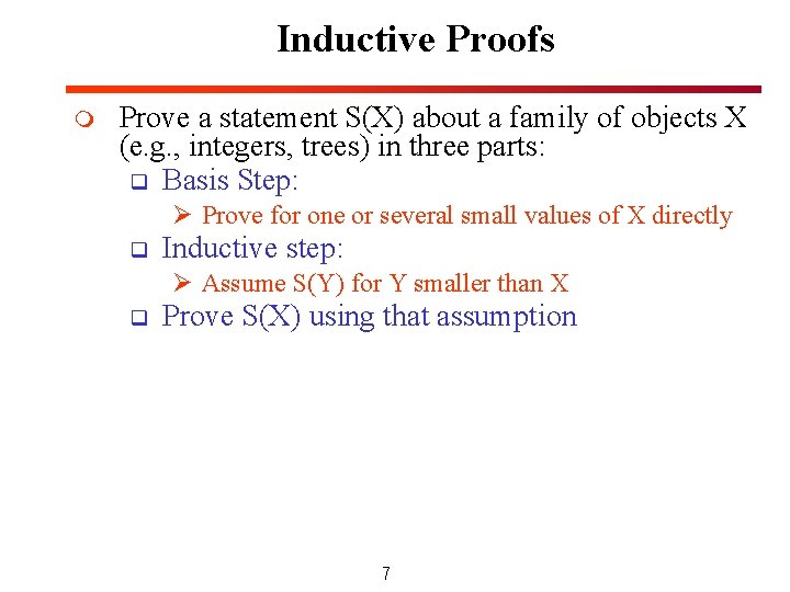 Inductive Proofs m Prove a statement S(X) about a family of objects X (e. Inductive Proofs m Prove a statement S(X) about a family of objects X (e.