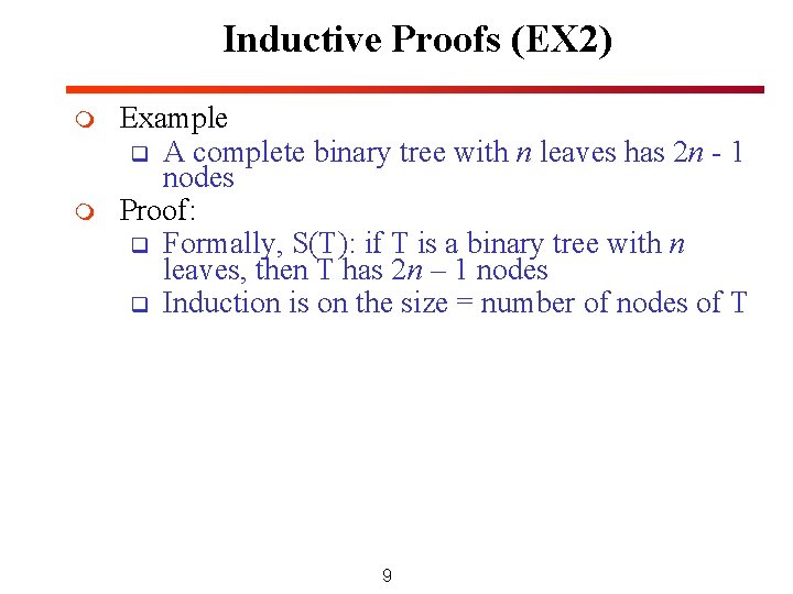 Inductive Proofs (EX 2) m m Example q A complete binary tree with n Inductive Proofs (EX 2) m m Example q A complete binary tree with n