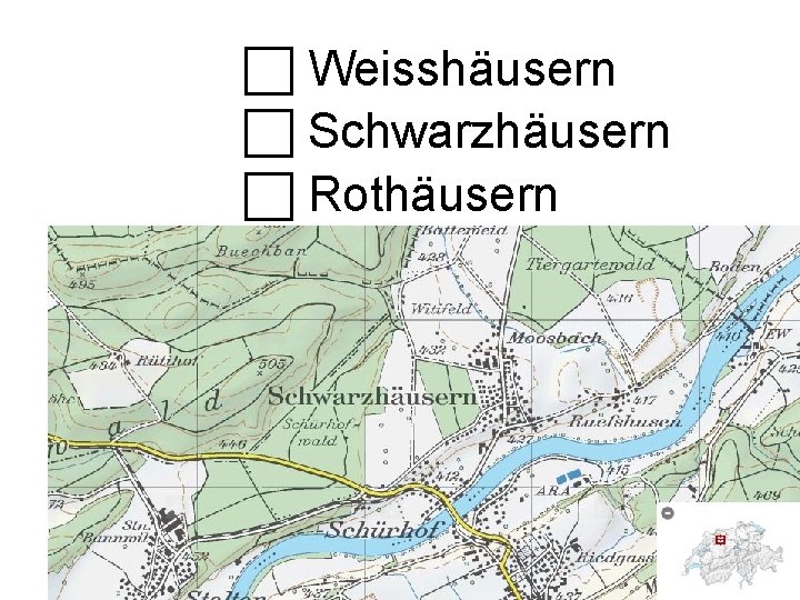  Weisshäusern Schwarzhäusern Rothäusern 