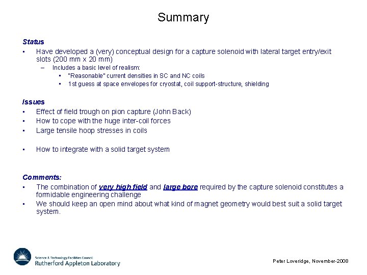 Summary Status • Have developed a (very) conceptual design for a capture solenoid with