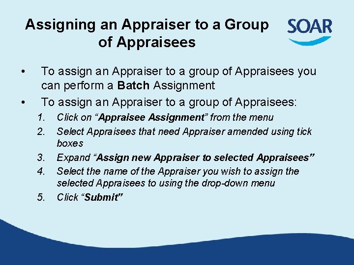 Assigning an Appraiser to a Group of Appraisees • • To assign an Appraiser