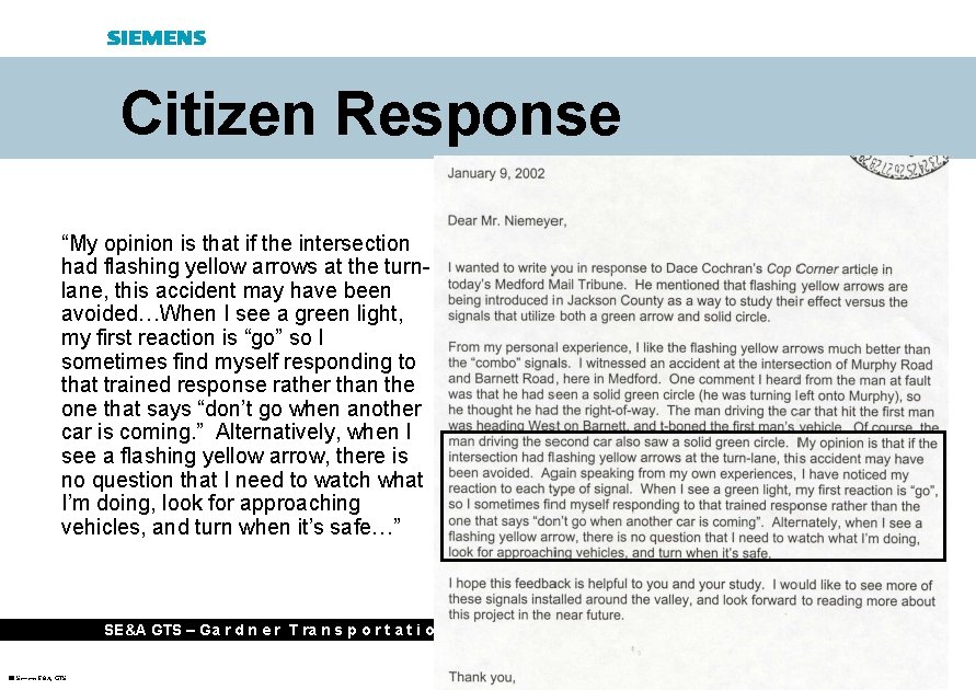 Citizen Response “My opinion is that if the intersection had flashing yellow arrows at