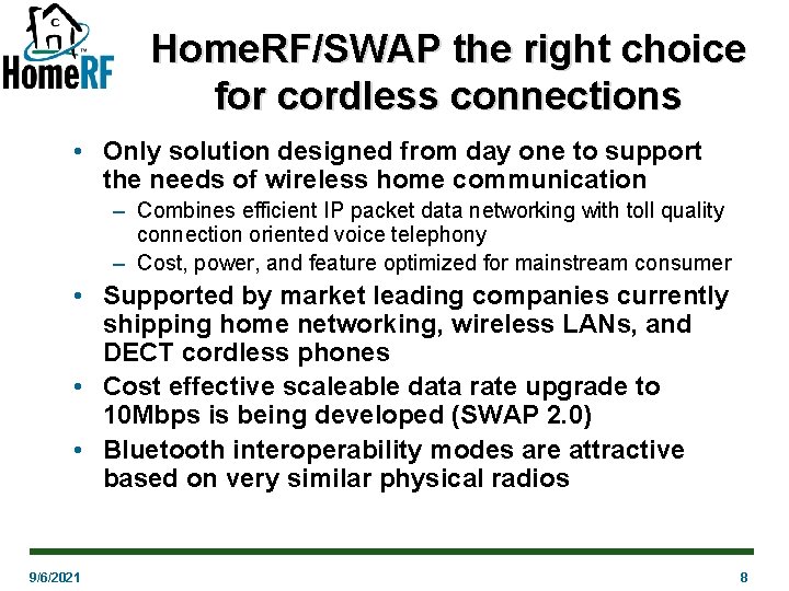 Home. RF/SWAP the right choice for cordless connections • Only solution designed from day