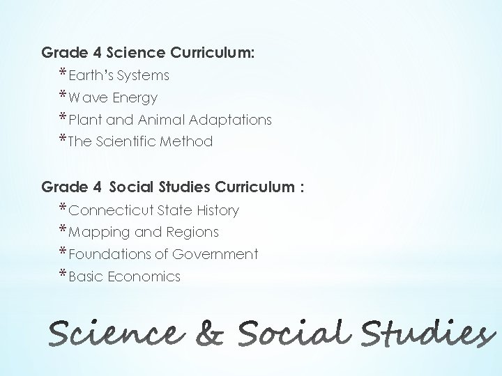 Grade 4 Science Curriculum: * Earth’s Systems * Wave Energy * Plant and Animal