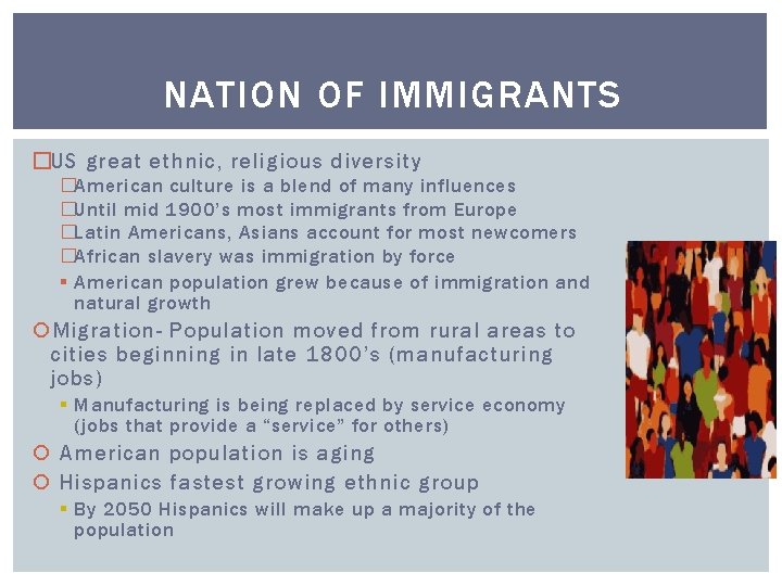 NATION OF IMMIGRANTS �US great ethnic, religious diversity �American culture is a blend of