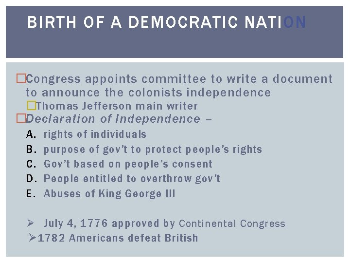 BIRTH OF A DEMOCRATIC NATION �Congress appoints committee to write a document to announce