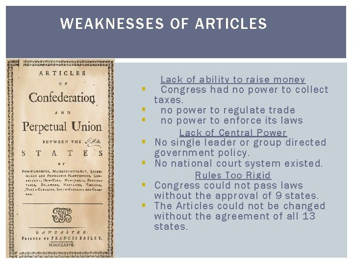 WEAKNESSES OF ARTICLES § Lack of ability to raise money Congress had no power