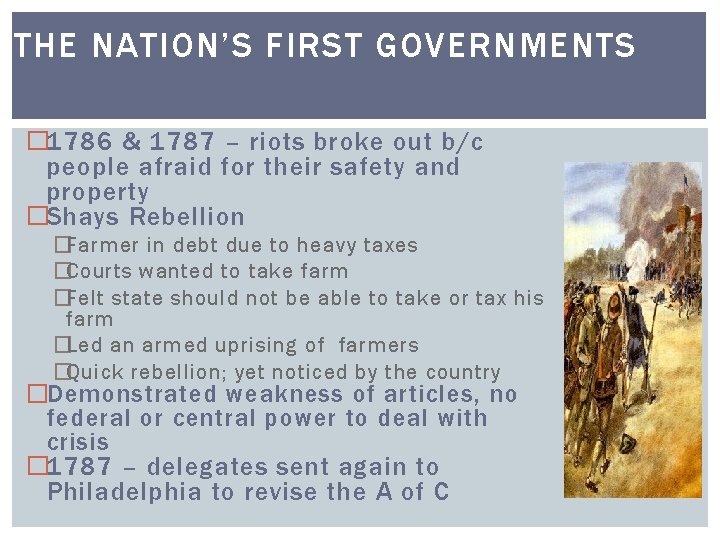 THE NATION’S FIRST GOVERNMENTS � 1786 & 1787 – riots broke out b/c people