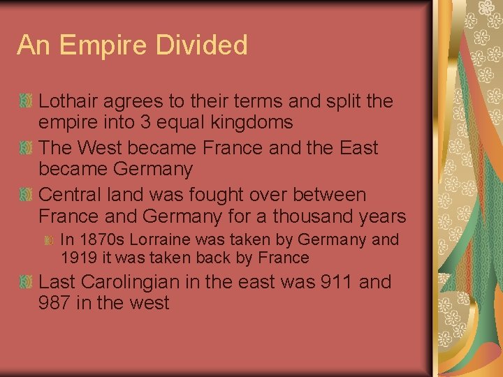 An Empire Divided Lothair agrees to their terms and split the empire into 3 An Empire Divided Lothair agrees to their terms and split the empire into 3