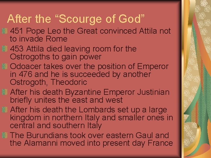 After the “Scourge of God” 451 Pope Leo the Great convinced Attila not to After the “Scourge of God” 451 Pope Leo the Great convinced Attila not to