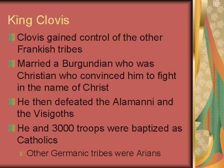 King Clovis gained control of the other Frankish tribes Married a Burgundian who was King Clovis gained control of the other Frankish tribes Married a Burgundian who was