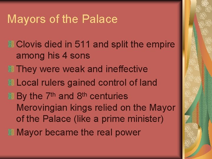 Mayors of the Palace Clovis died in 511 and split the empire among his Mayors of the Palace Clovis died in 511 and split the empire among his