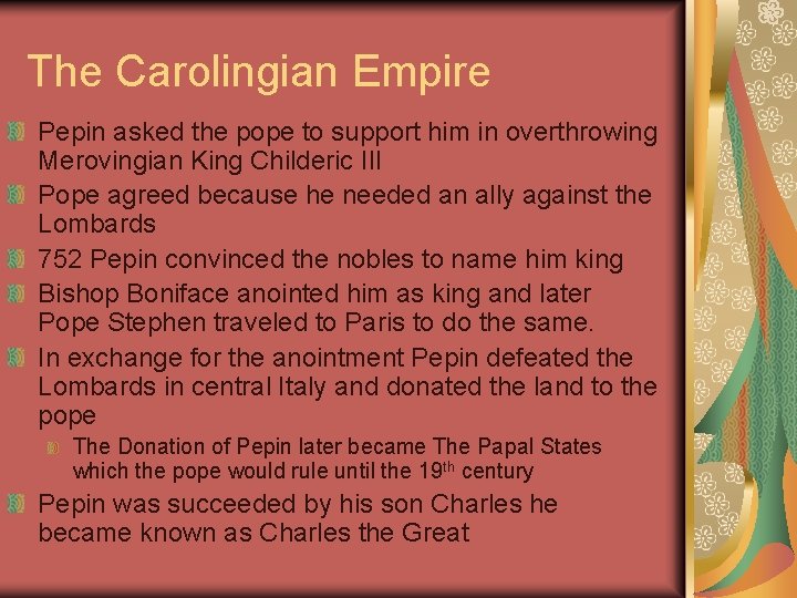 The Carolingian Empire Pepin asked the pope to support him in overthrowing Merovingian King The Carolingian Empire Pepin asked the pope to support him in overthrowing Merovingian King