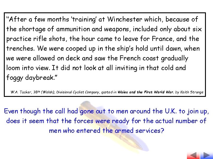 “After a few months ‘training’ at Winchester which, because of the shortage of ammunition