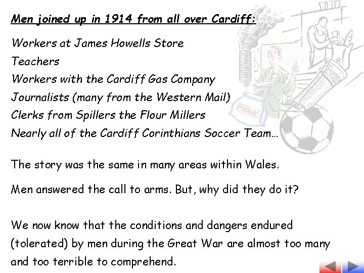 Men joined up in 1914 from all over Cardiff: Workers at James Howells Store