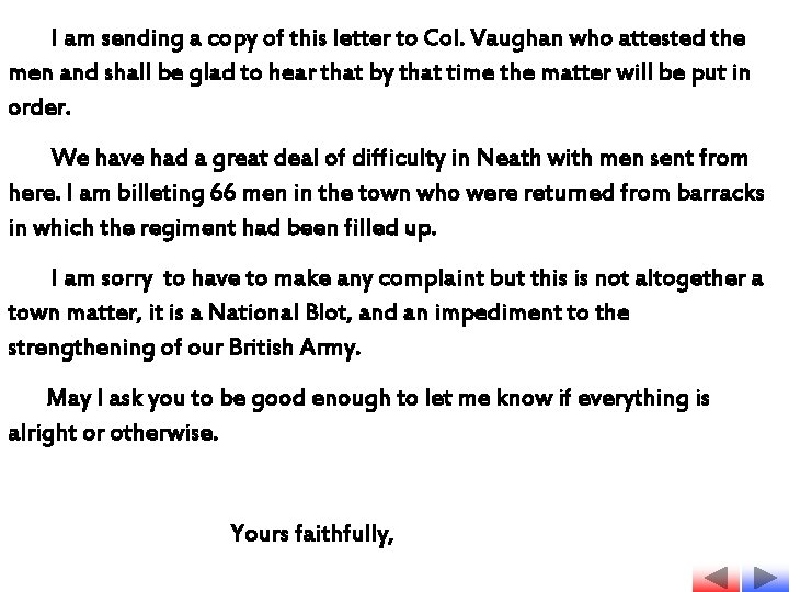 I am sending a copy of this letter to Col. Vaughan who attested the