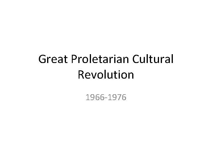 Great Proletarian Cultural Revolution 1966 1976 After Great