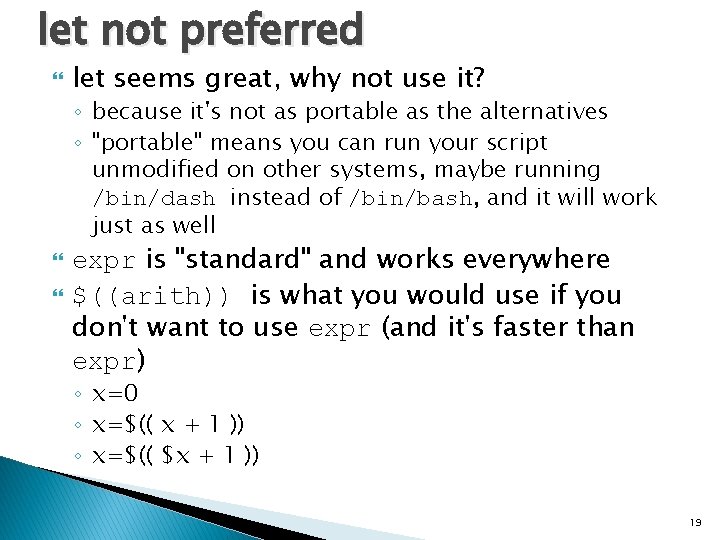 let not preferred let seems great, why not use it? ◦ because it's not