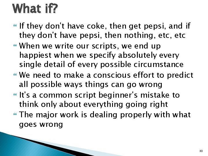 What if? If they don't have coke, then get pepsi, and if they don't