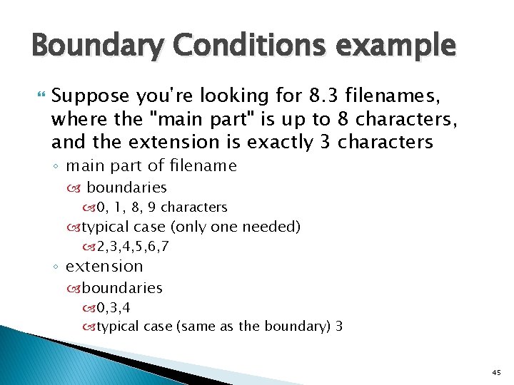 Boundary Conditions example Suppose you're looking for 8. 3 filenames, where the "main part"