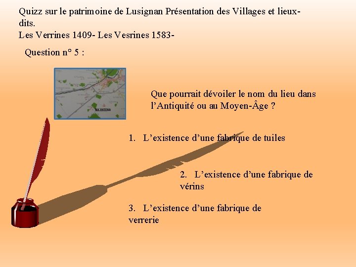 Quizz sur le patrimoine de Lusignan Présentation des Villages et lieuxdits. Les Verrines 1409