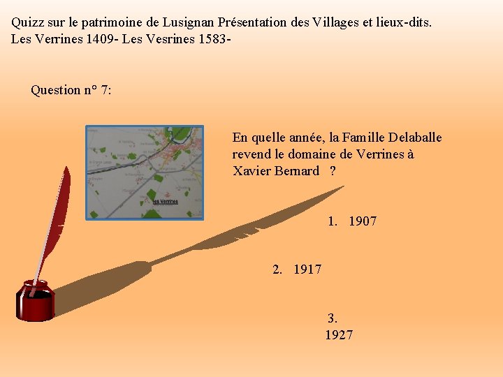 Quizz sur le patrimoine de Lusignan Présentation des Villages et lieux-dits. Les Verrines 1409