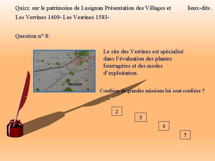 Quizz sur le patrimoine de Lusignan Présentation des Villages et lieux-dits. Les Verrines 1409
