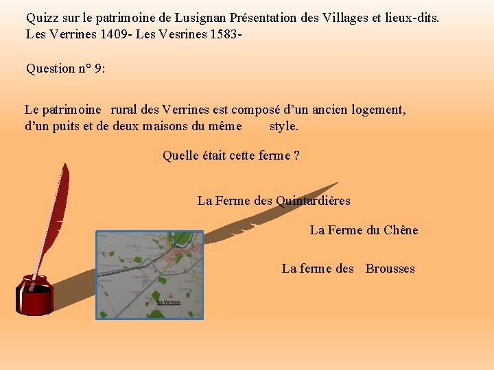 Quizz sur le patrimoine de Lusignan Présentation des Villages et lieux-dits. Les Verrines 1409