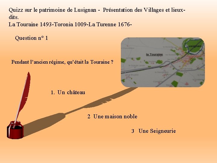 Quizz sur le patrimoine de Lusignan - Présentation des Villages et lieuxdits. La Touraine