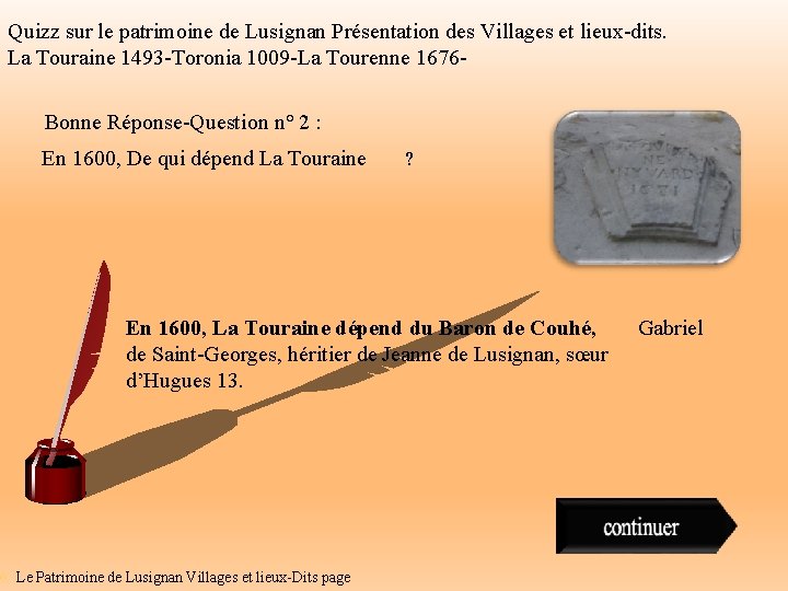 Quizz sur le patrimoine de Lusignan Présentation des Villages et lieux-dits. La Touraine 1493