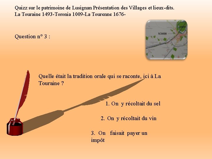 Quizz sur le patrimoine de Lusignan Présentation des Villages et lieux-dits. La Touraine 1493