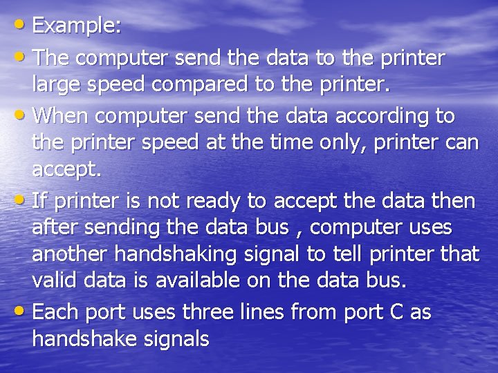  • Example: • The computer send the data to the printer large speed