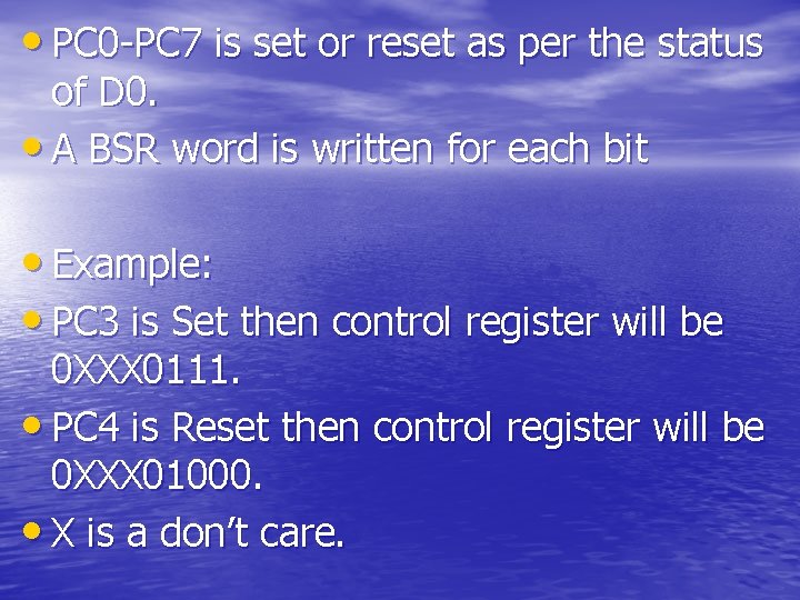  • PC 0 -PC 7 is set or reset as per the status