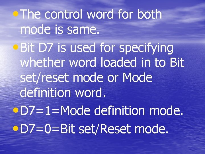  • The control word for both mode is same. • Bit D 7