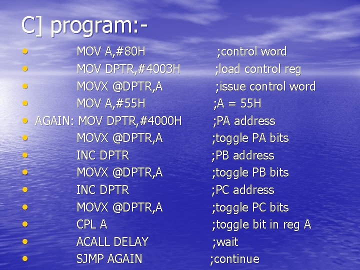 C] program: • MOV A, #80 H • MOV DPTR, #4003 H • MOVX