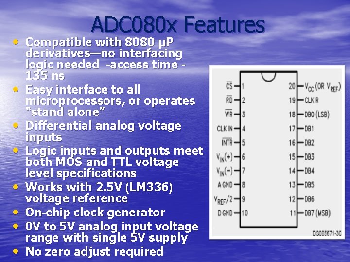ADC 080 x Features • Compatible with 8080 µP • • derivatives—no interfacing logic