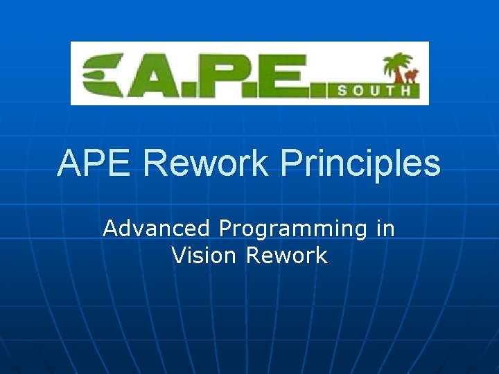 APE Rework Principles Advanced Programming in Vision Rework 