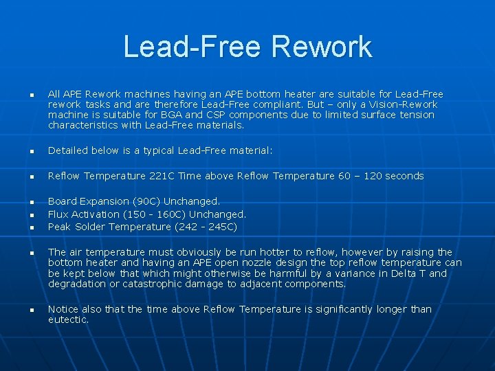 Lead-Free Rework n All APE Rework machines having an APE bottom heater are suitable