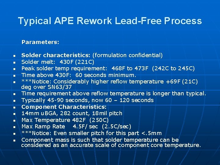 Typical APE Rework Lead-Free Process Parameters: n n n n Solder characteristics: (formulation confidential)